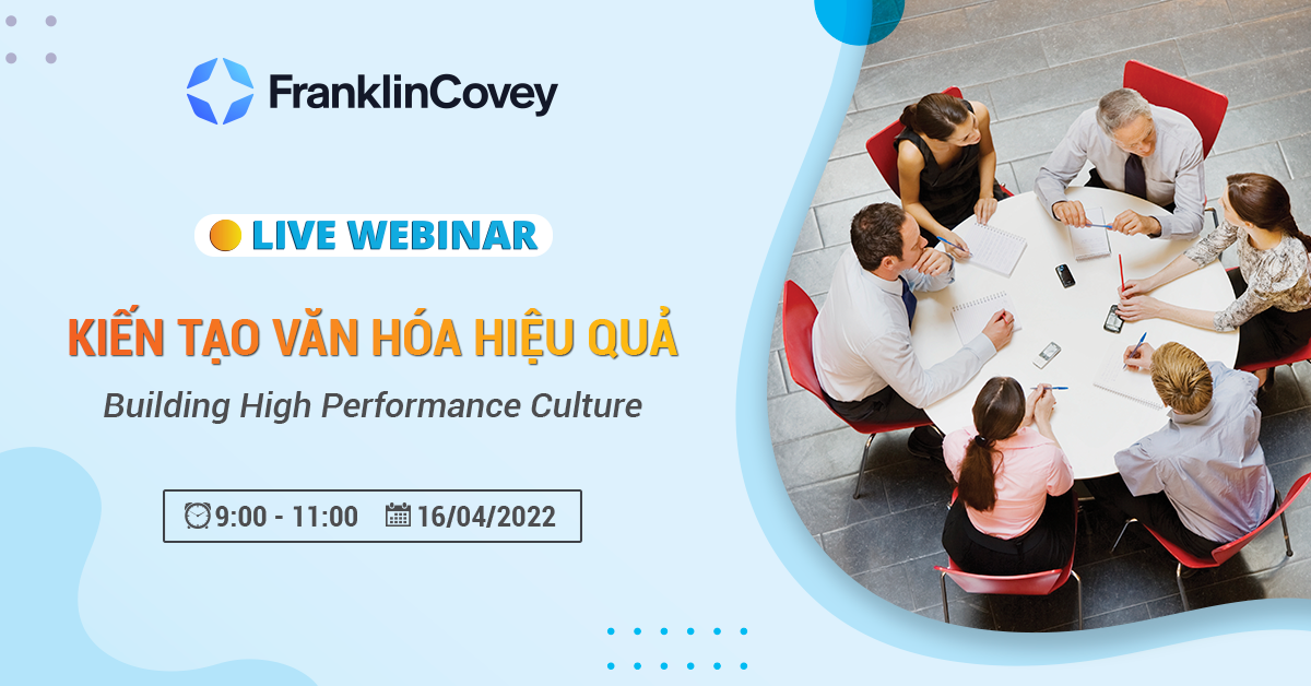 Live Webinar: Kiến Tạo Văn Hóa Hiệu Quả/ Building High Performance Culture